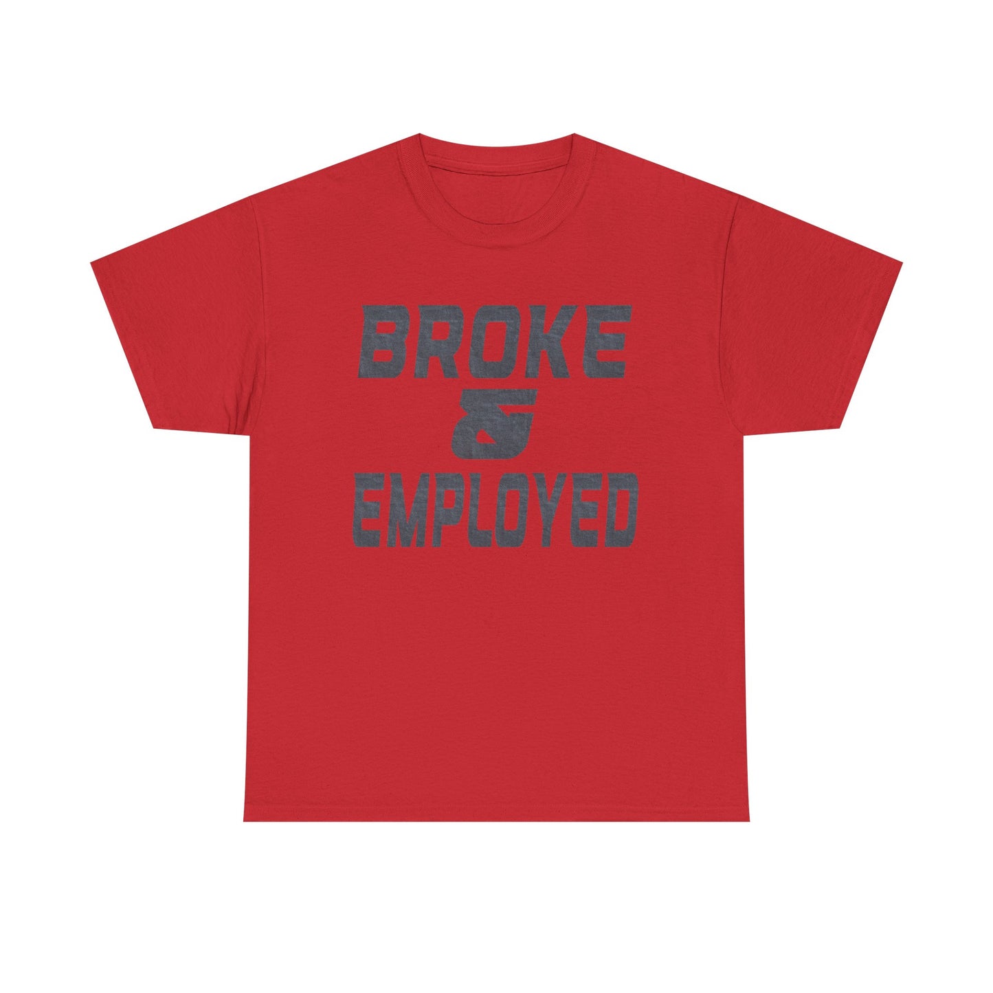 Broke & Employed