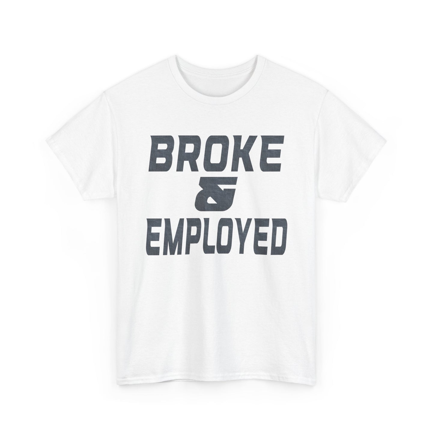 Broke & Employed