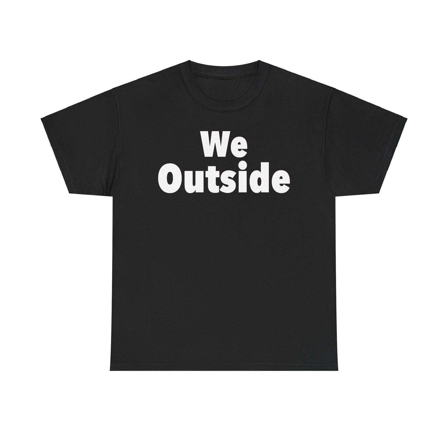 We Outside