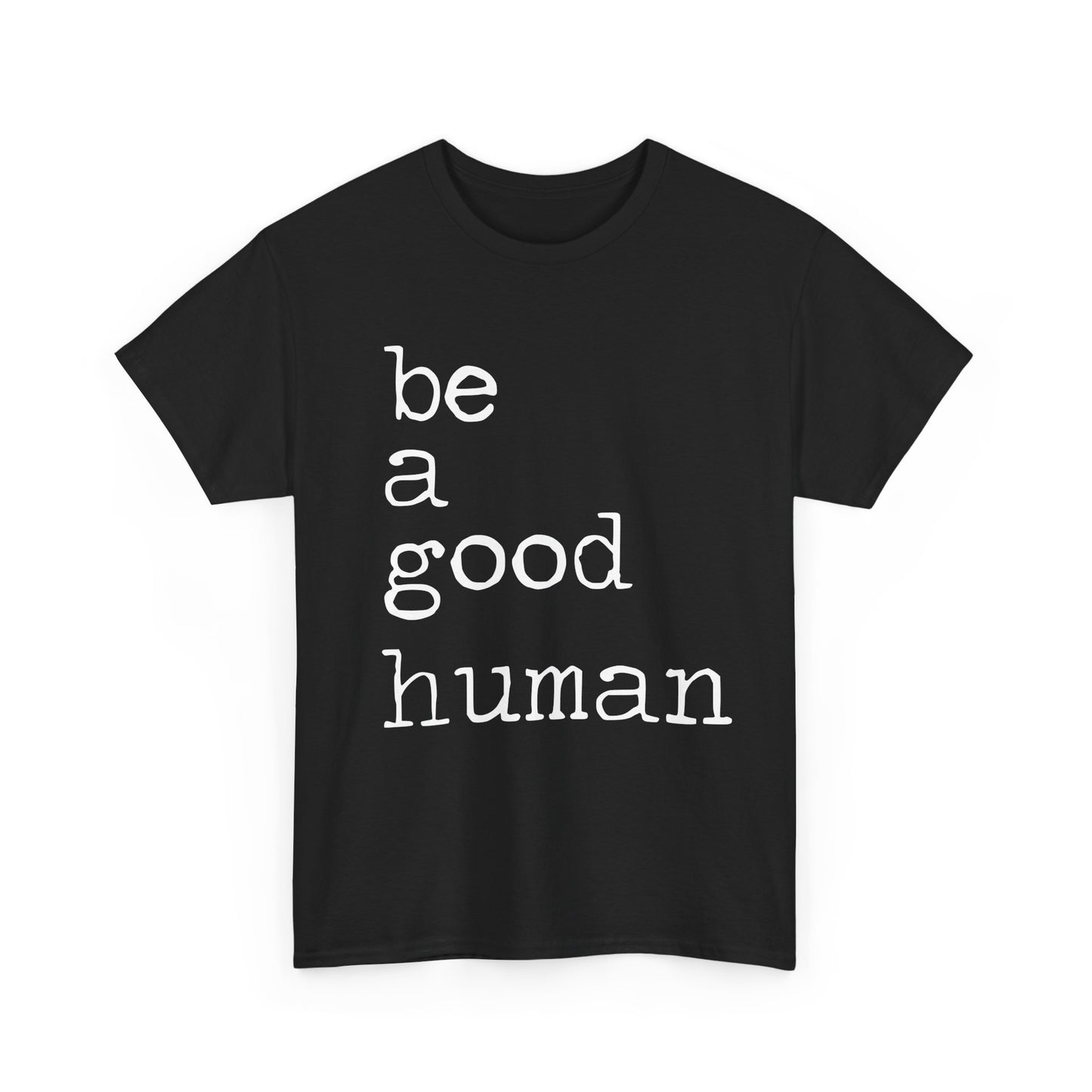 Be a Good Human