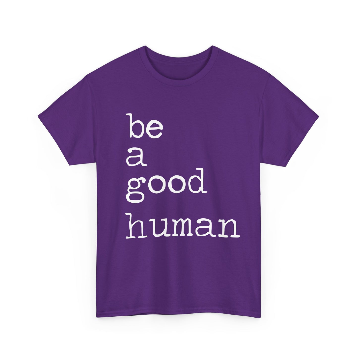 Be a Good Human