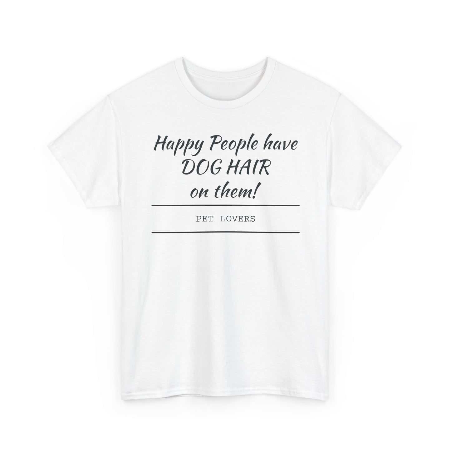 Dog Hair Tee for Pet Lovers