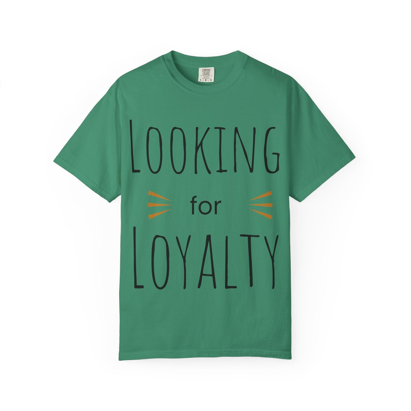 Looking for Loyalty-Dyed T