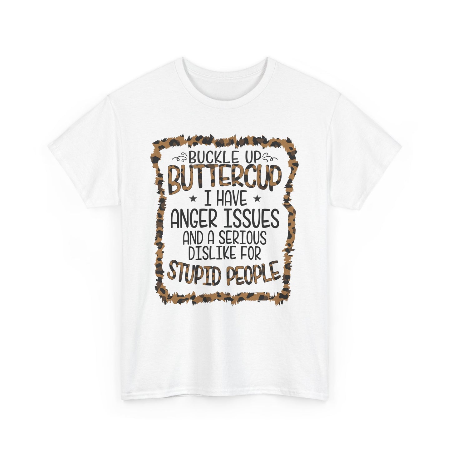 Buckle Up Buttercup - Funny Tee for Humor Lovers