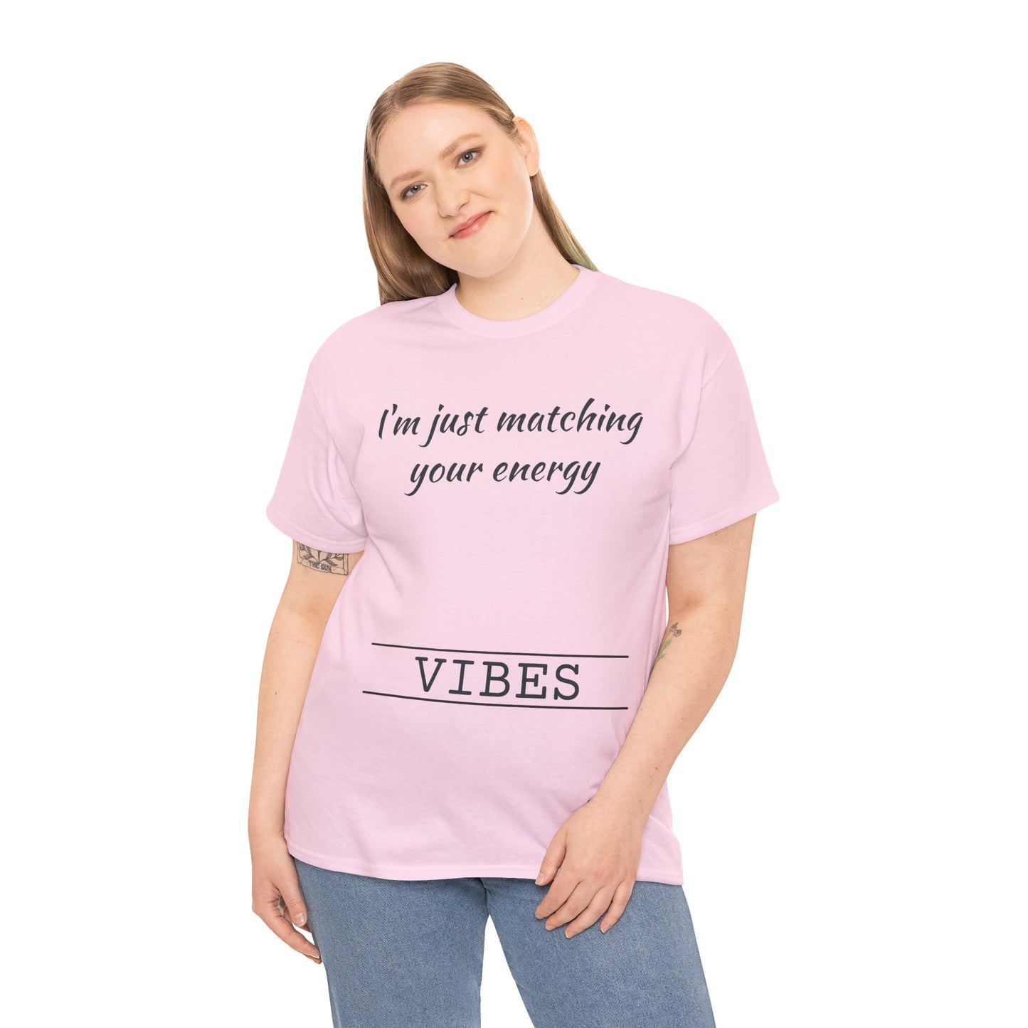 I'm Just Matching Your Energy