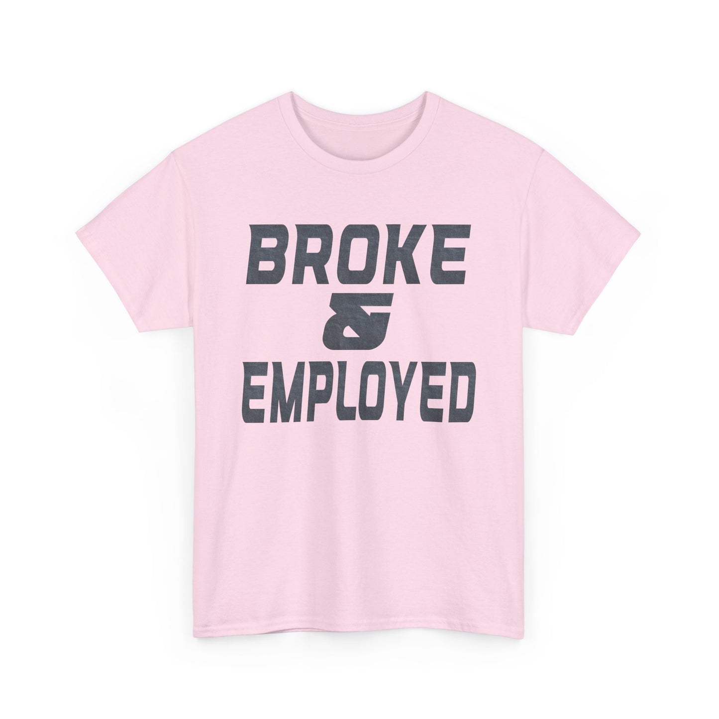 Broke & Employed