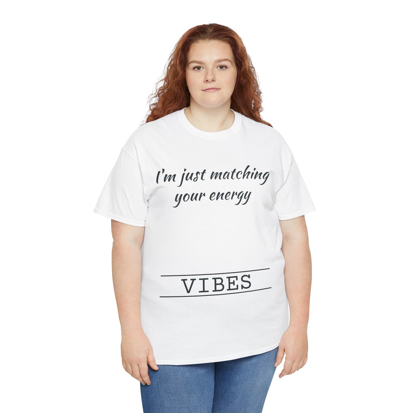I'm Just Matching Your Energy