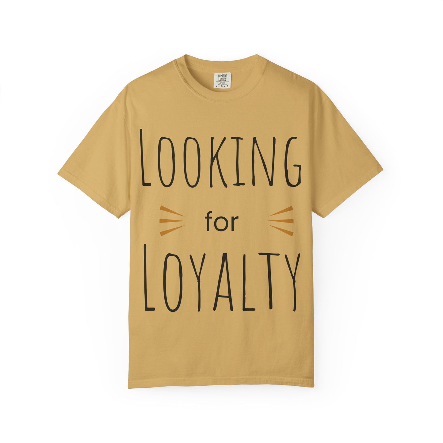 Looking for Loyalty-Dyed T