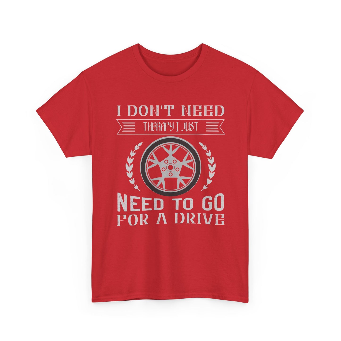 I Don't Need Therapy, Just Need to Go for a Drive