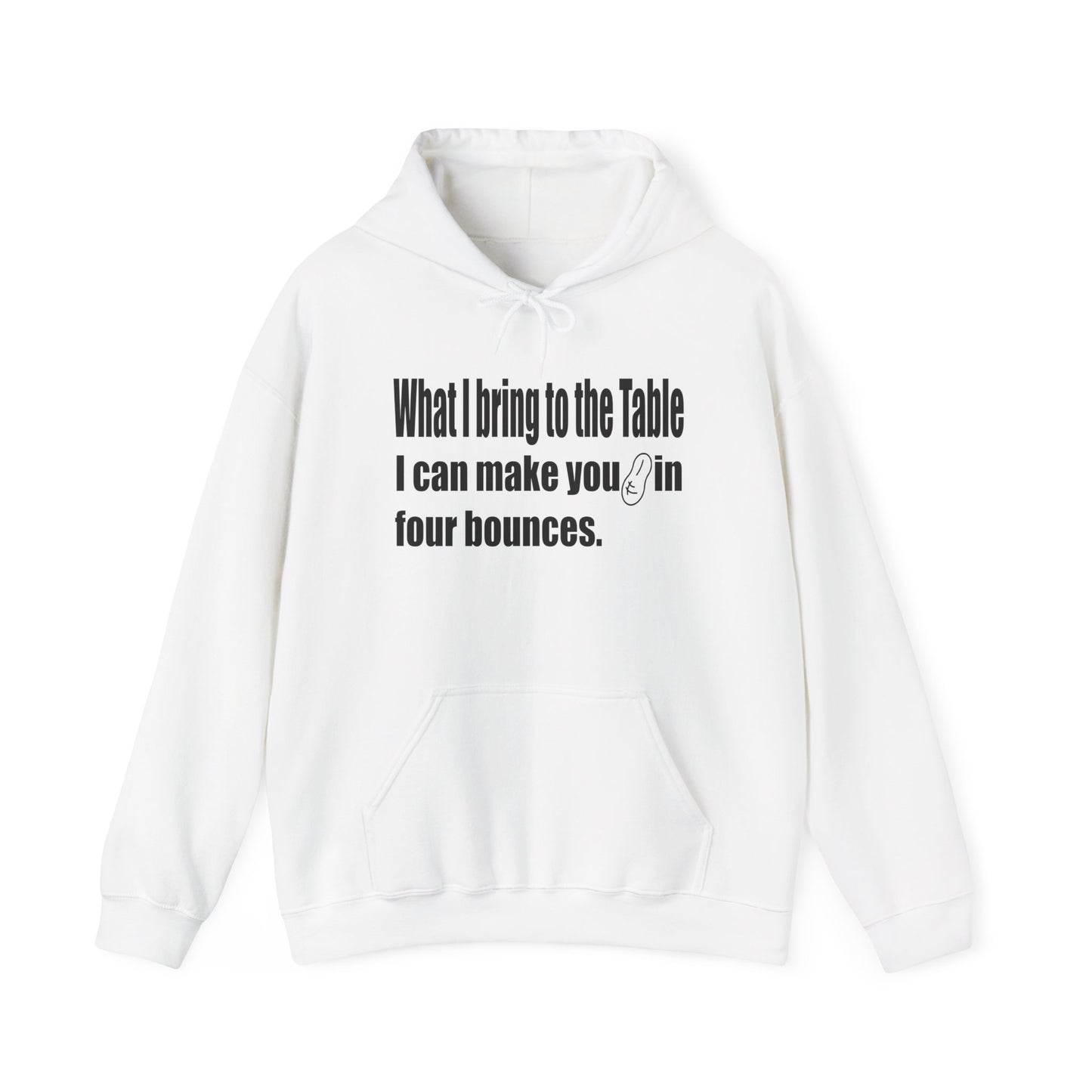 What I Bring to the Table-Hoodie