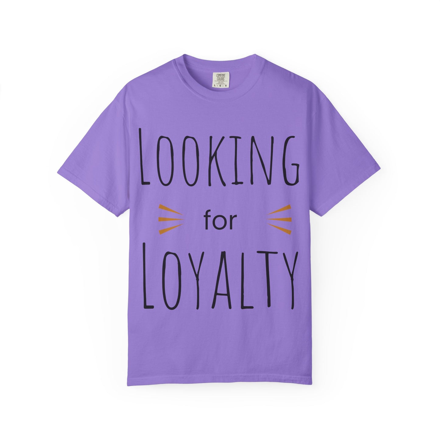 Looking for Loyalty-Dyed T