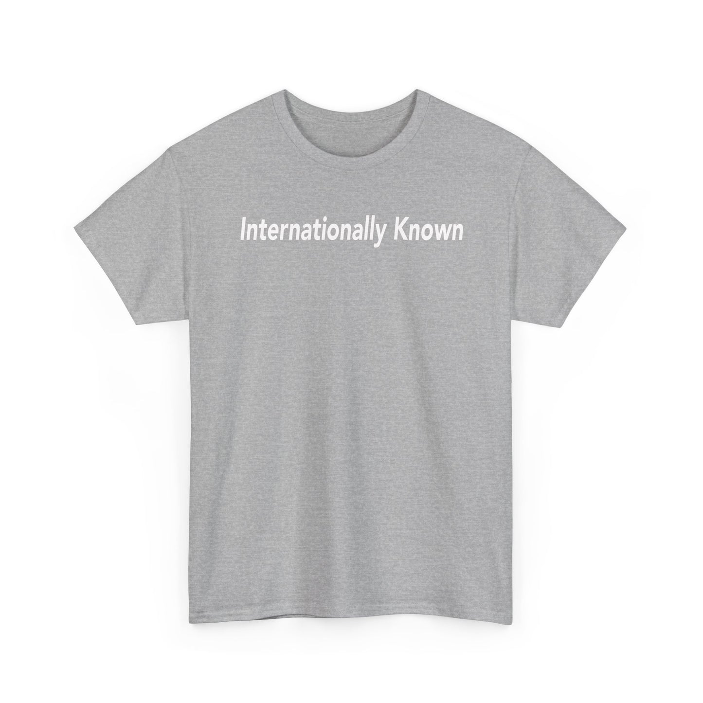 Internationally Known