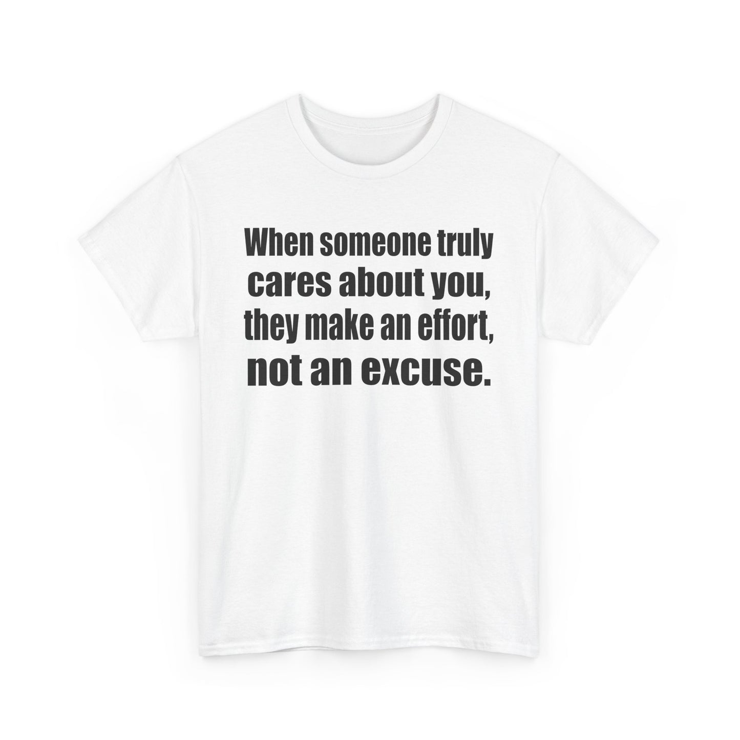 When Someone Truly Cares About You, They Make an Effort, Not an Excuse