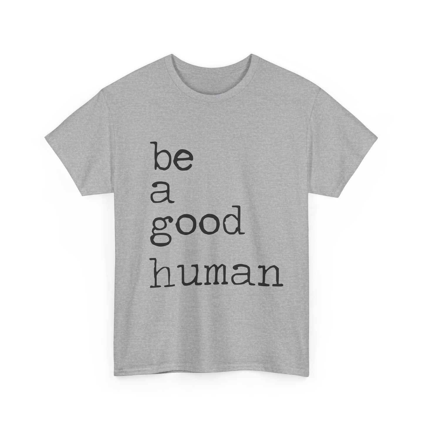 Be a Good Human