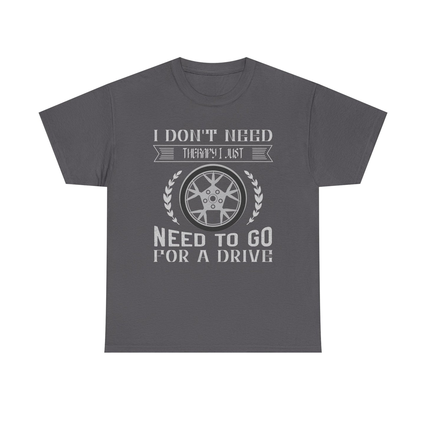 I Don't Need Therapy, Just Need to Go for a Drive