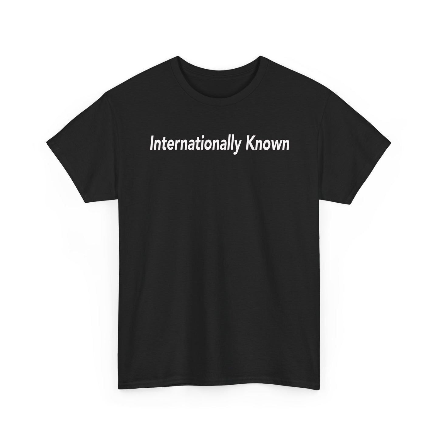 Internationally Known