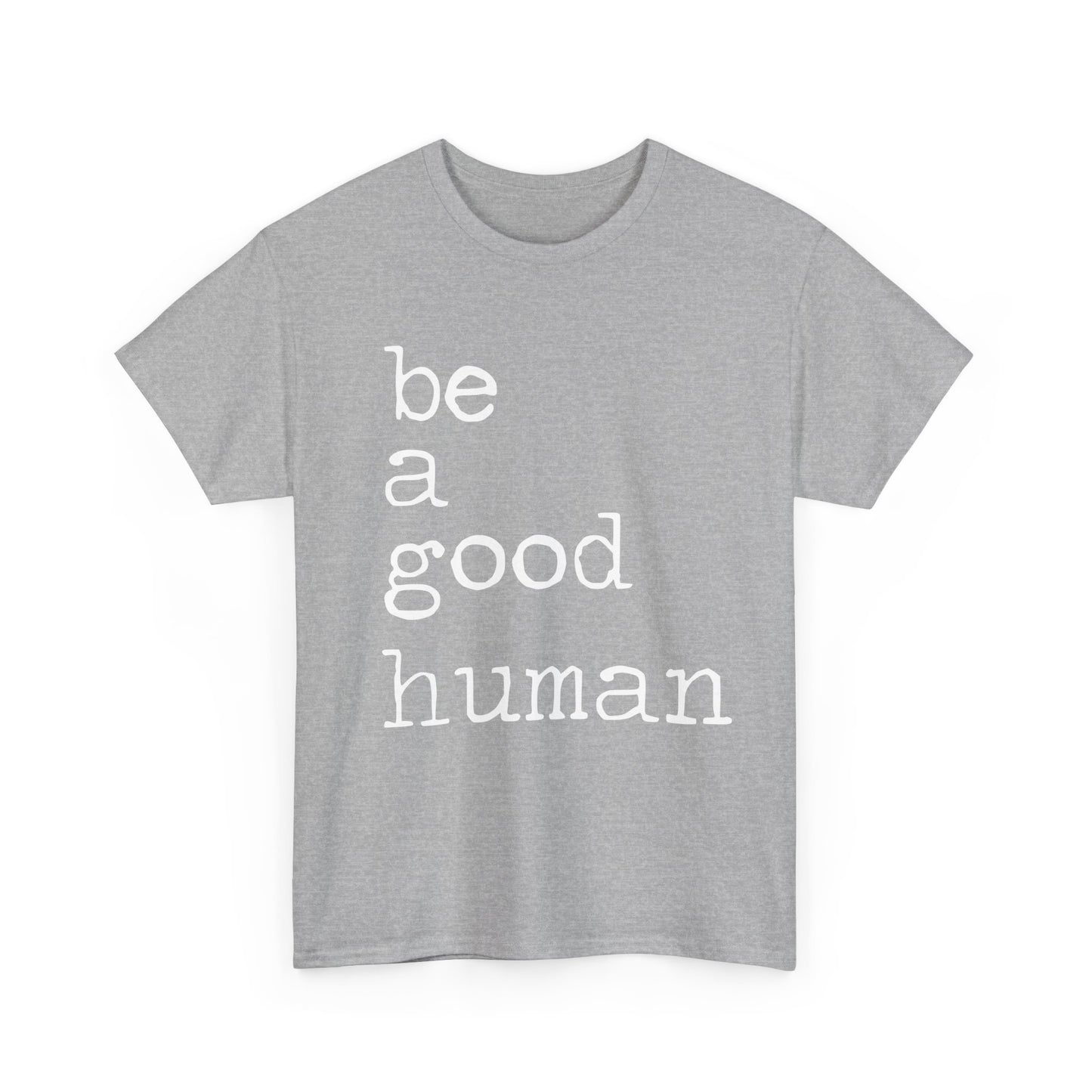 Be a Good Human