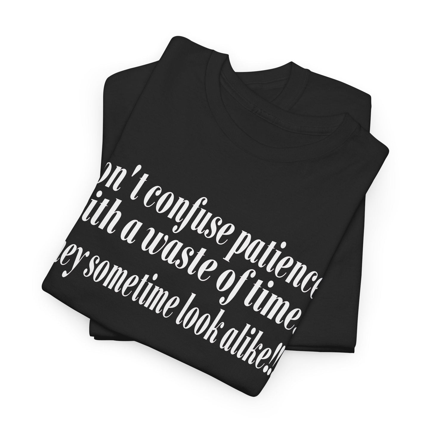 Patience and Time - Perfect for Every Occasion Printify