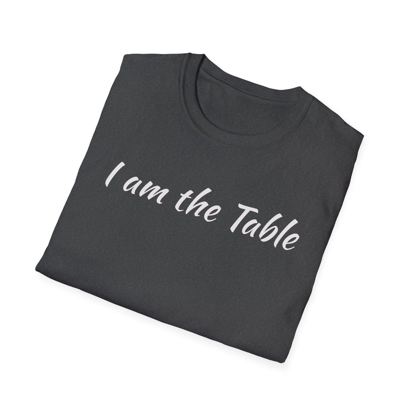 I am the Table