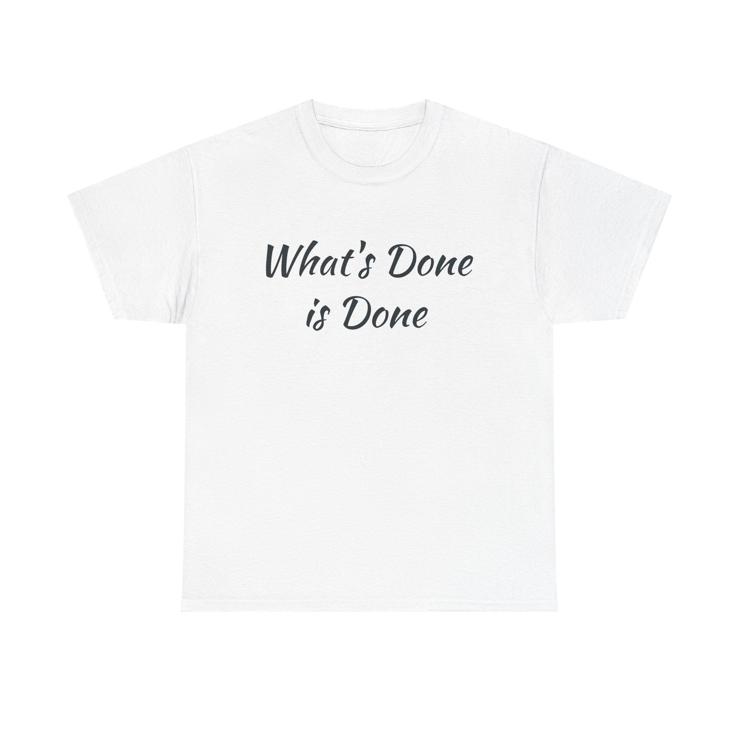 What's Done is Done