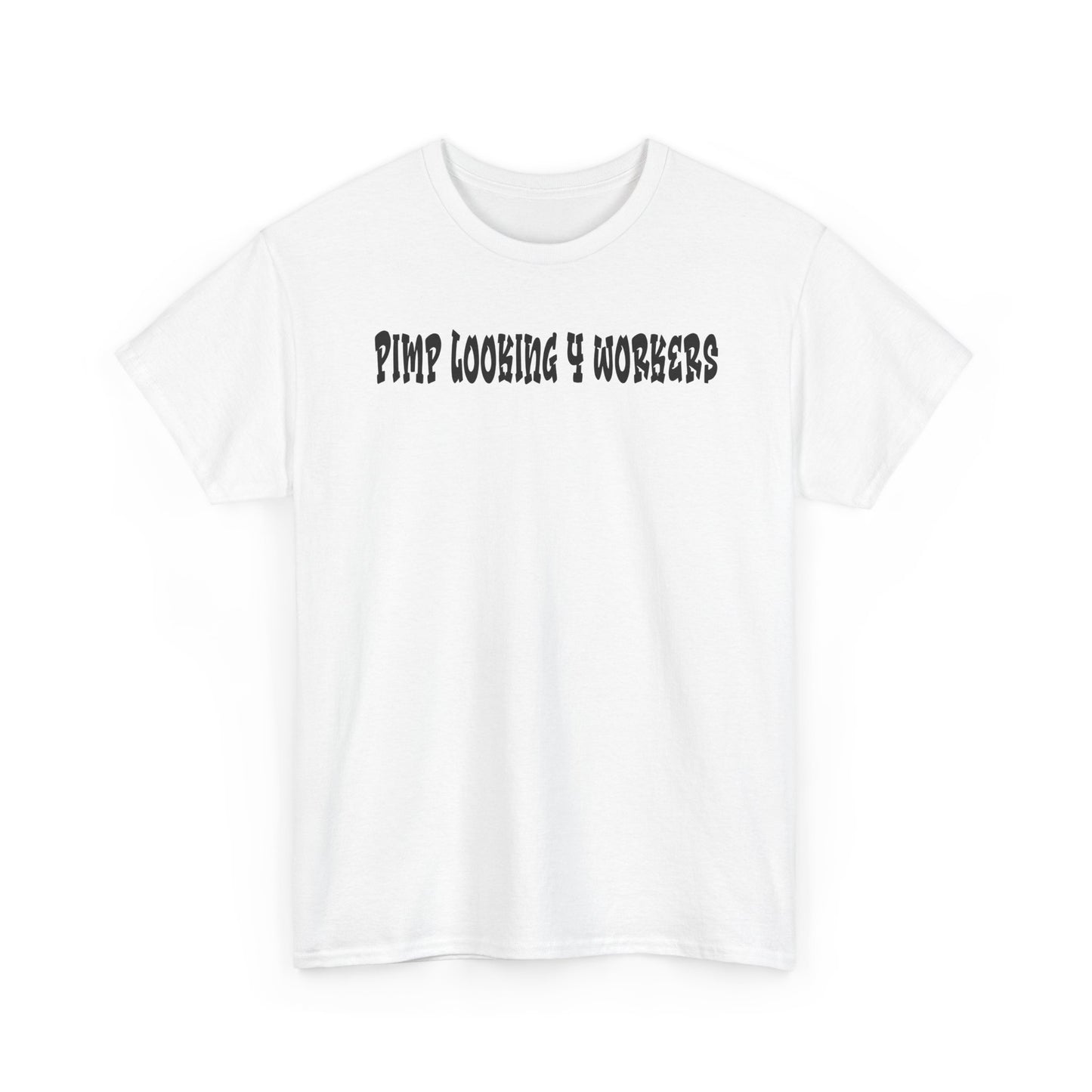 PIMP LOOKING 4 WORKERS