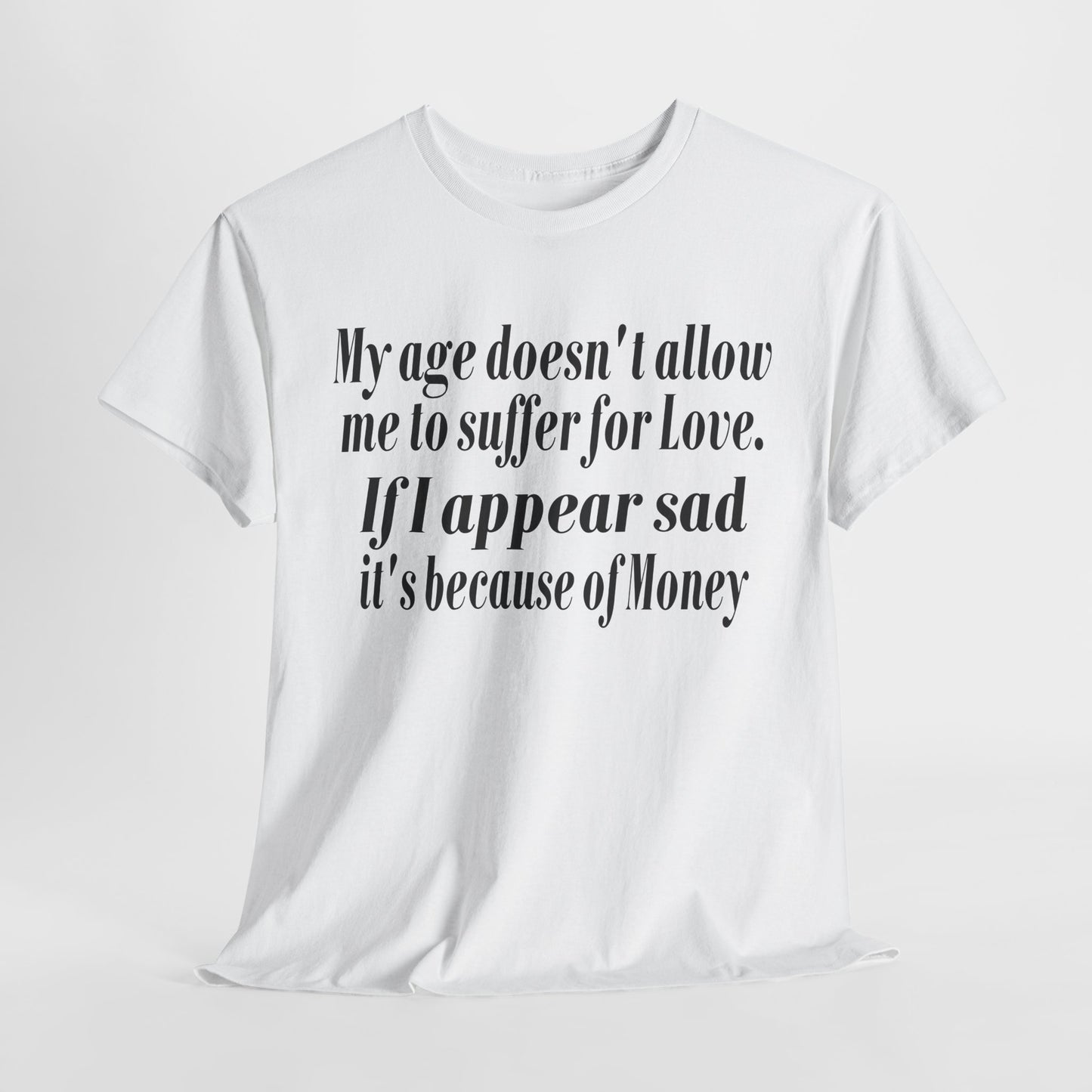 My Age Doesn't Allow Me to Suffer for Love