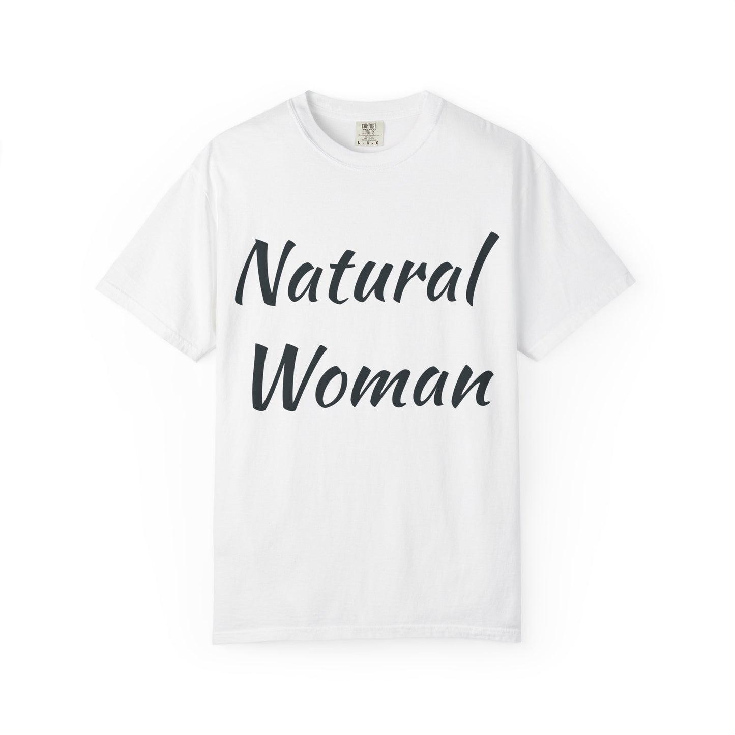 Natural Woman Unisex Garment-Dyed T-Shirt