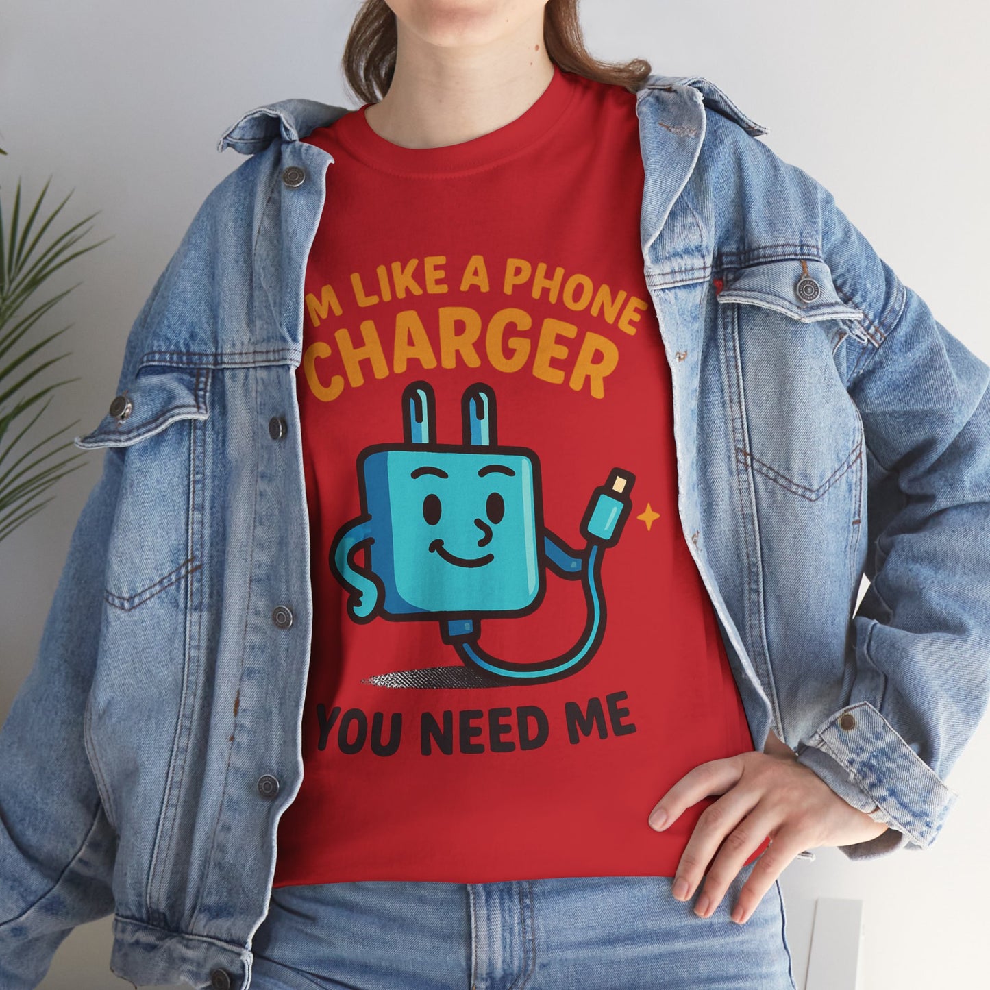 I’m Like a Phone Charger T-Shirt – Cute Tech Pun Tee (“You Need Me”)