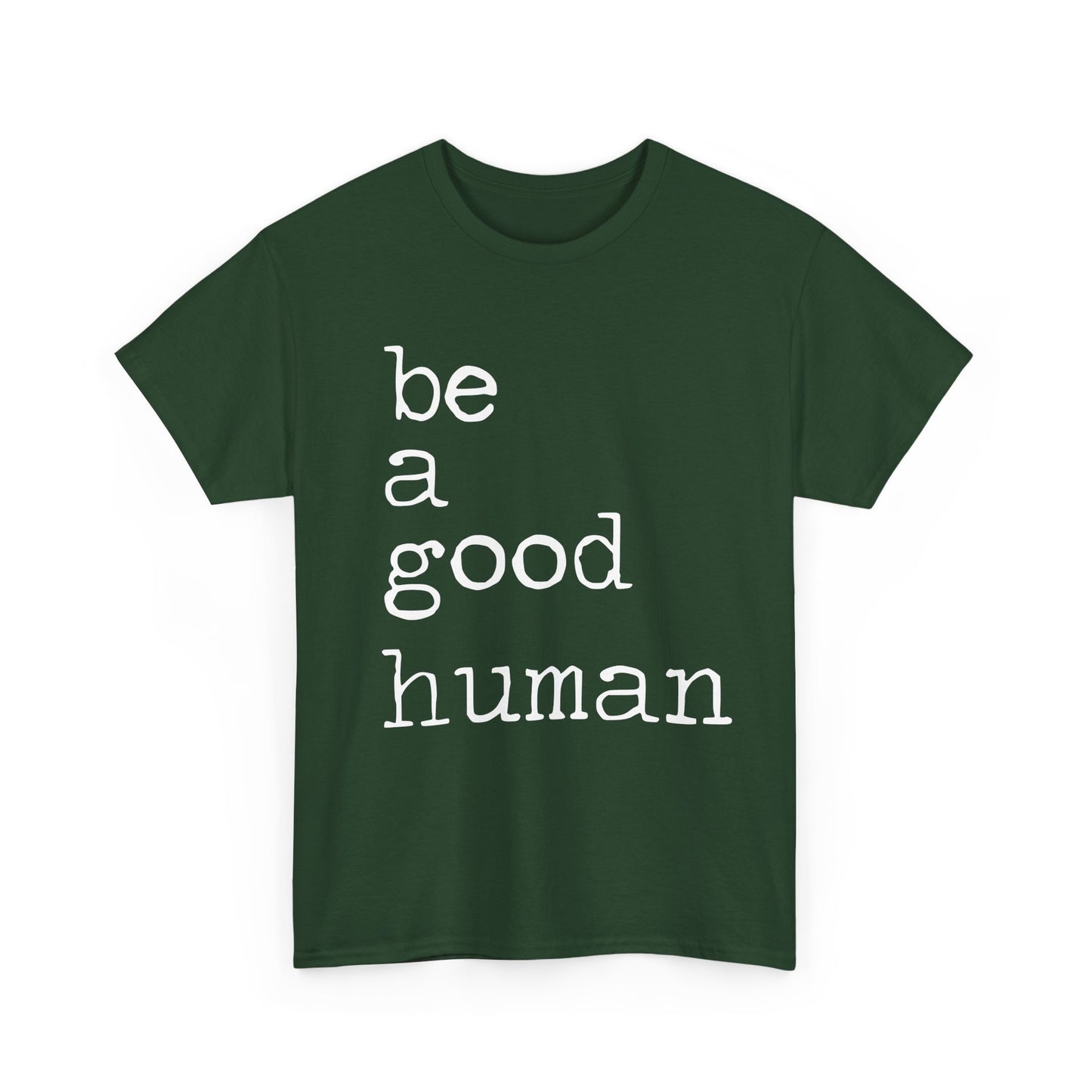 Be a Good Human