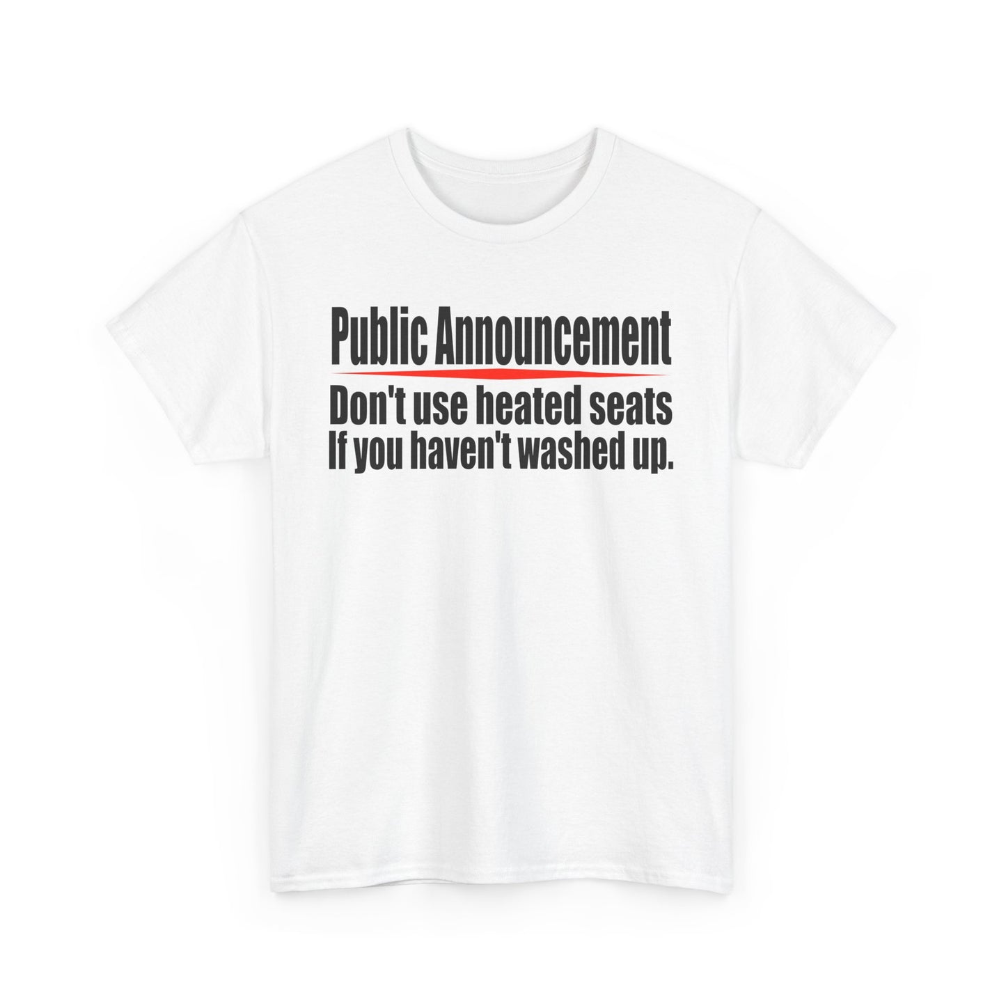 Humorous Heavy Cotton Tee - 'Public Announcement: Don't Use Heated Seats If You Haven't Washed Up'