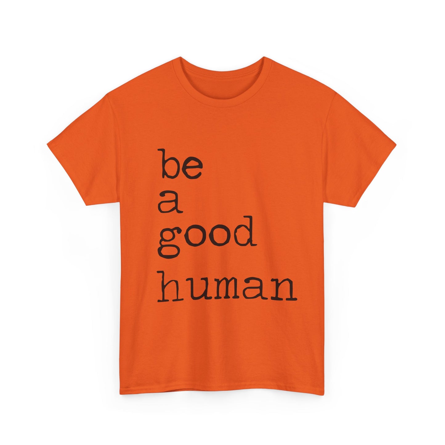 Be a Good Human