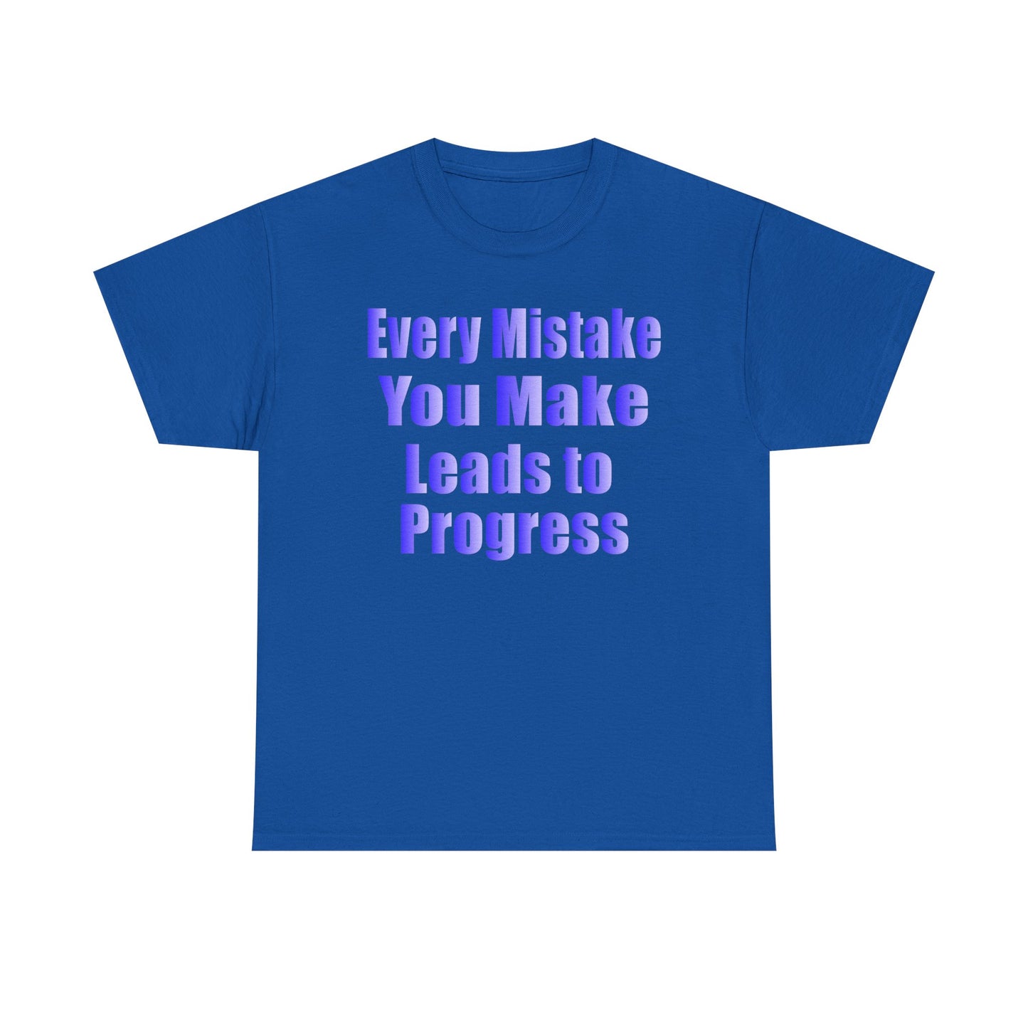 Every Mistake You Make Leads to Progress
