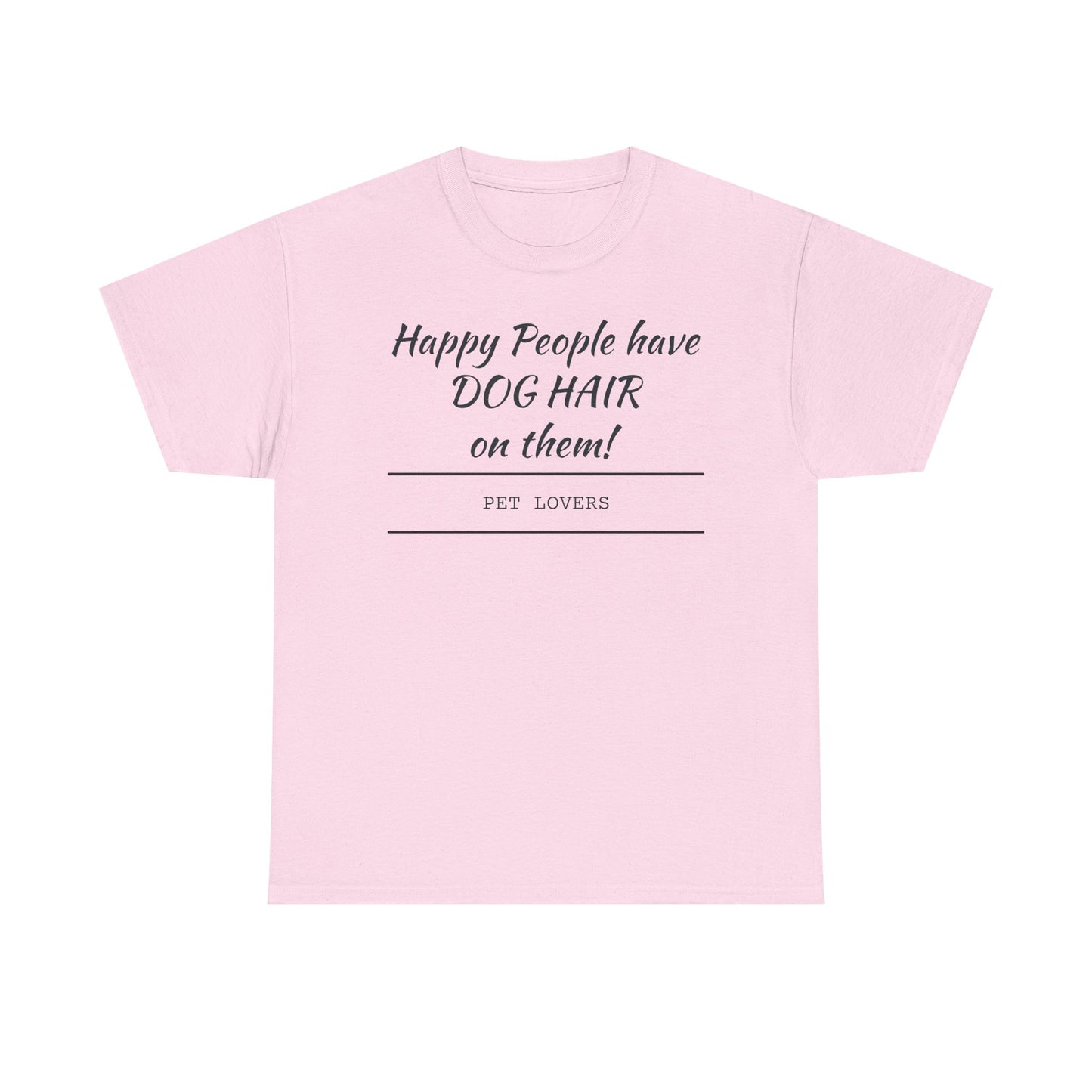 Dog Hair Tee for Pet Lovers