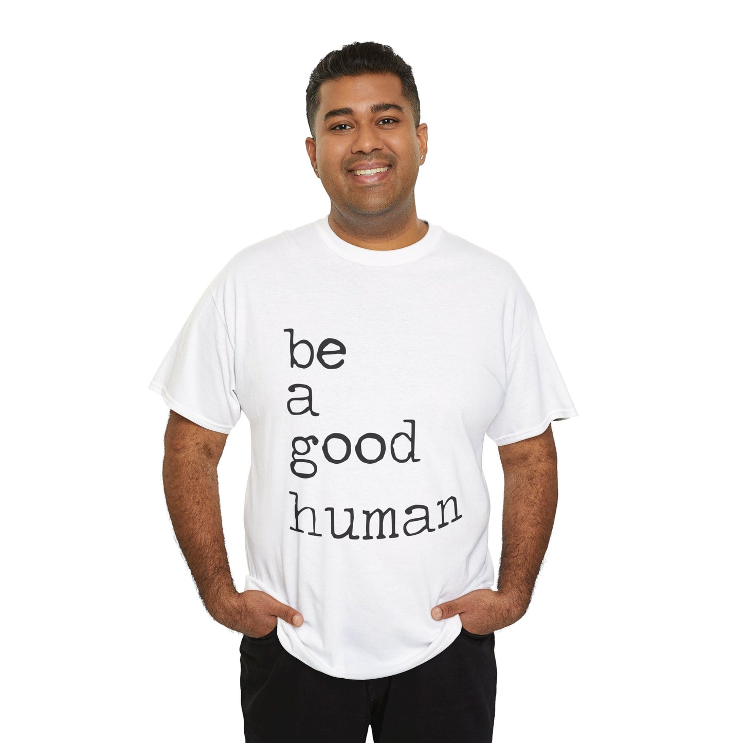Be a Good Human
