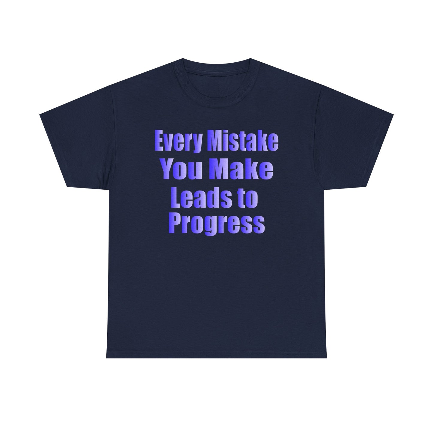 Every Mistake You Make Leads to Progress