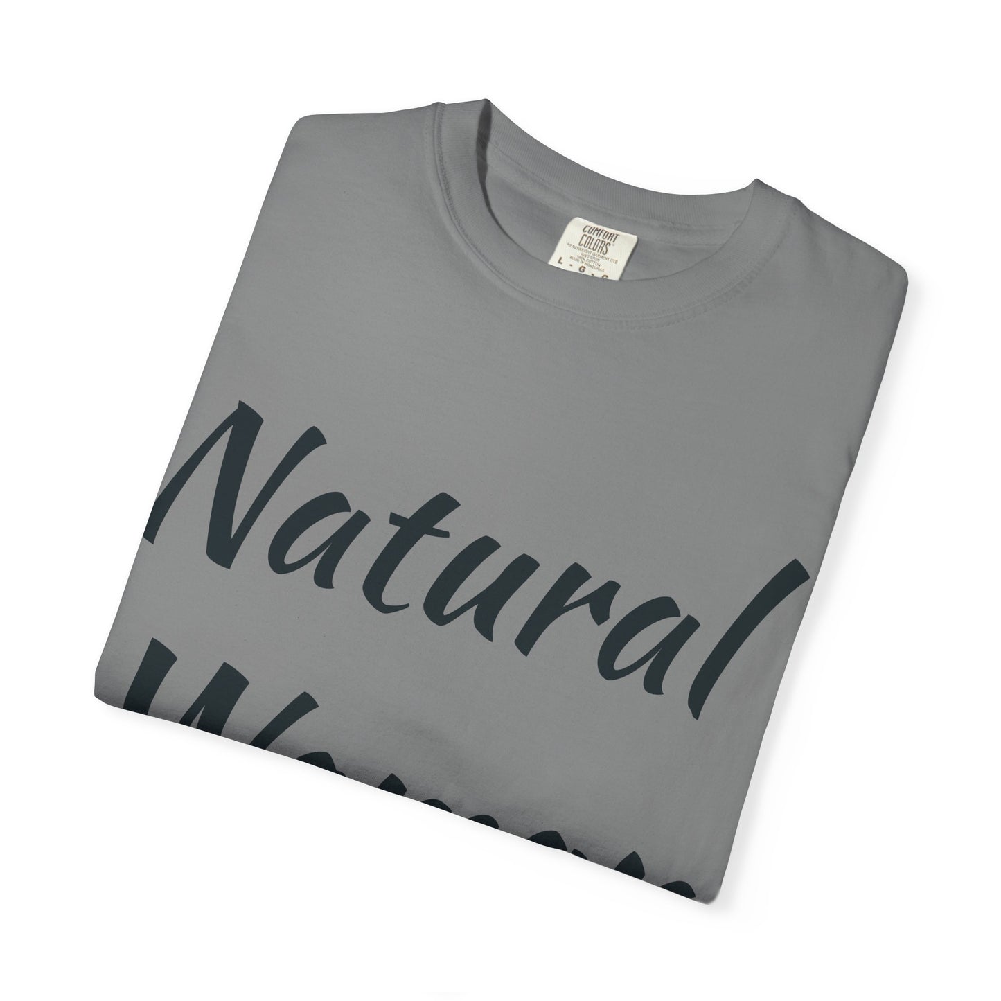 Natural Woman Unisex Garment-Dyed T-Shirt