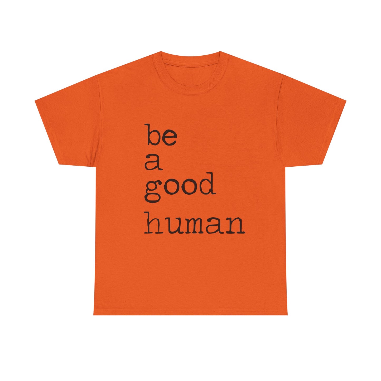 Be a Good Human
