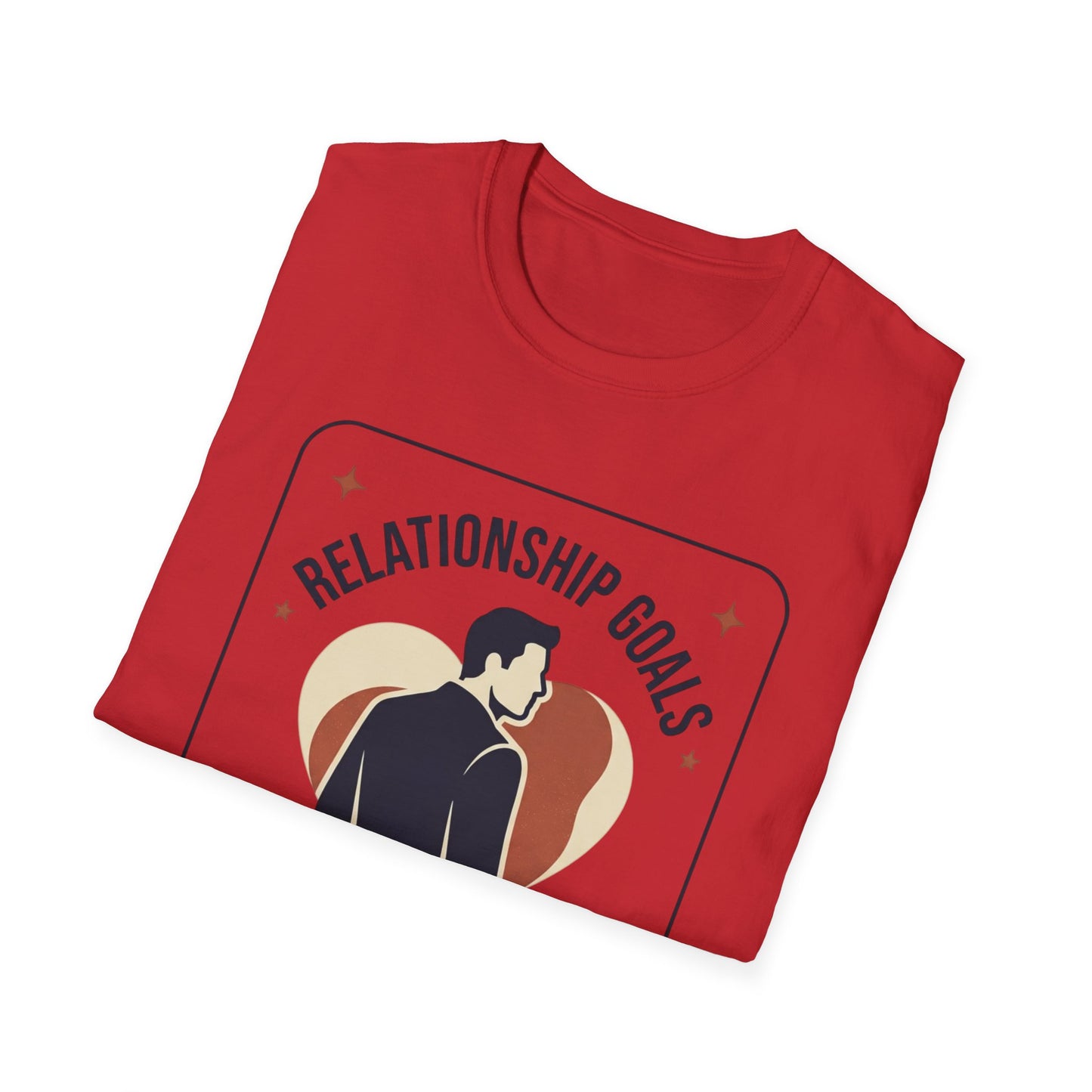 Relationship Goals T-Shirt — "I'm Looking For A Woman Who Wants To Feel Cherished, Safe and Supported"