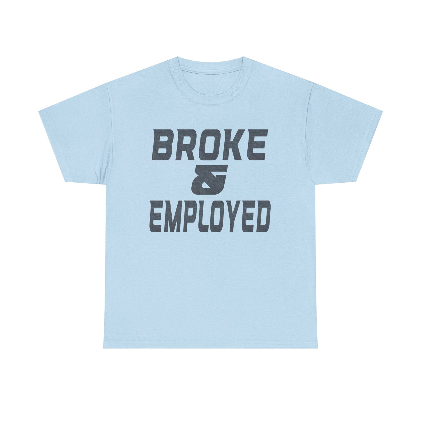 Broke & Employed