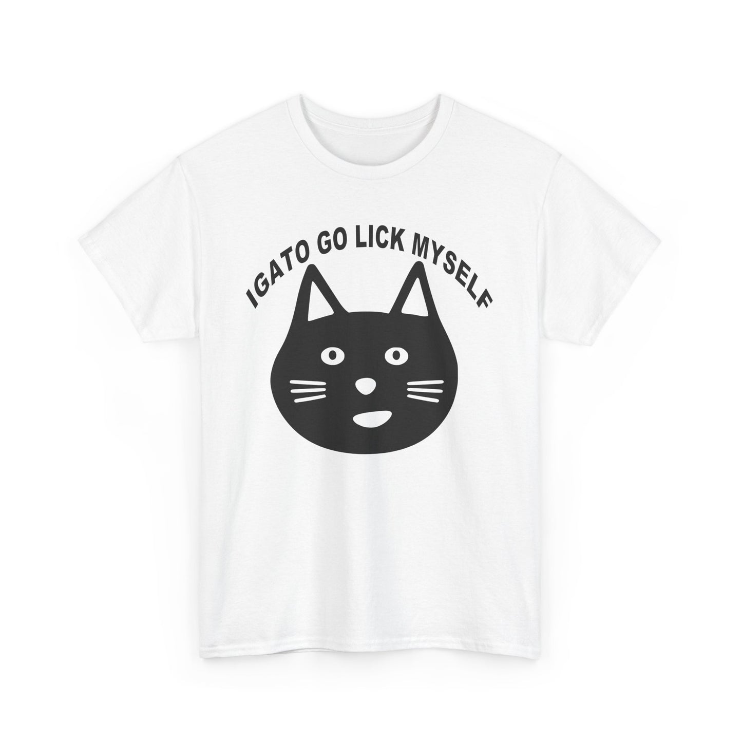 Funny Cat T-Shirt - "I Gato Go Lick Myself"