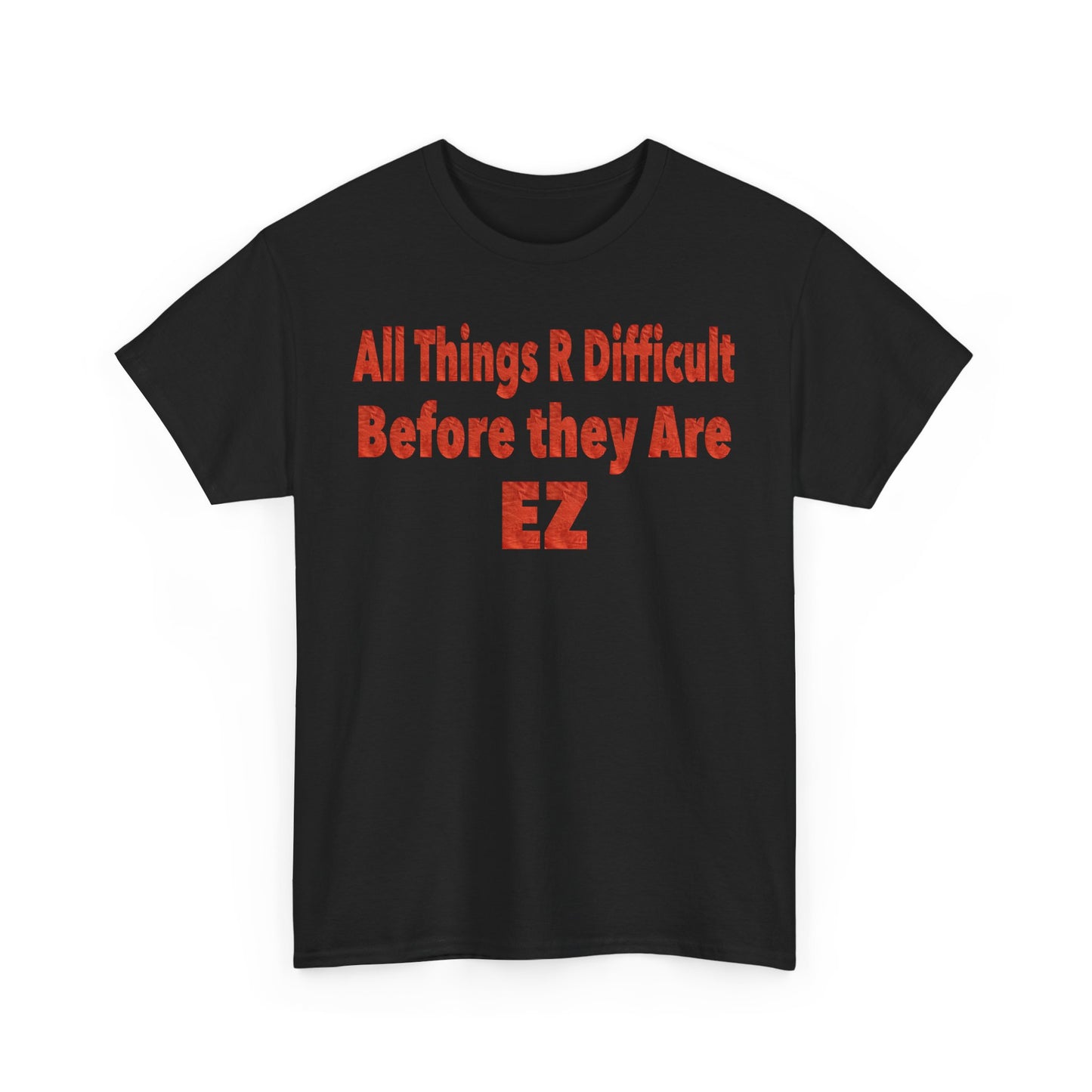 Motivational - 'All Things R Difficult Before they Are EZ'