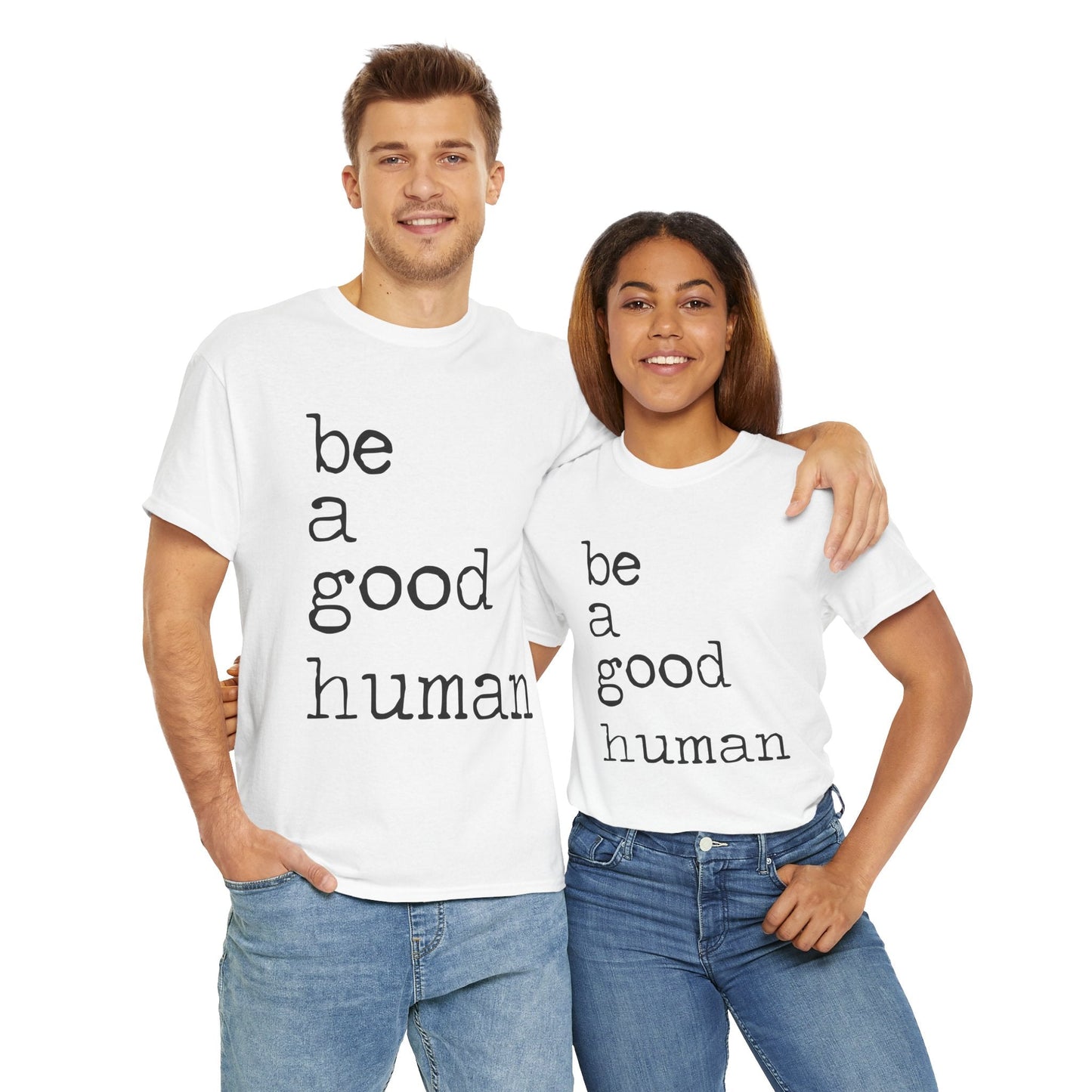 Be a Good Human-One Printify