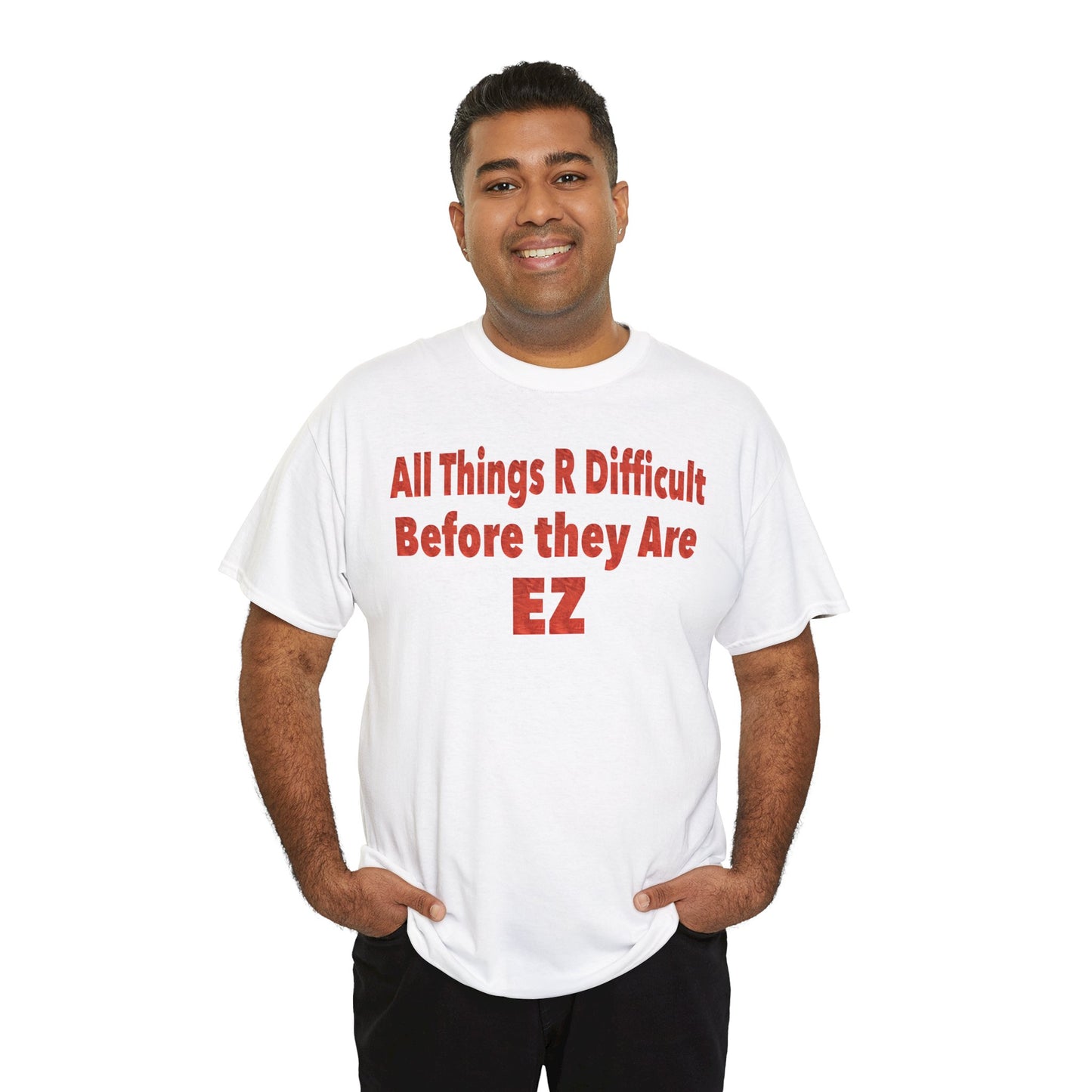Motivational - 'All Things R Difficult Before they Are EZ'