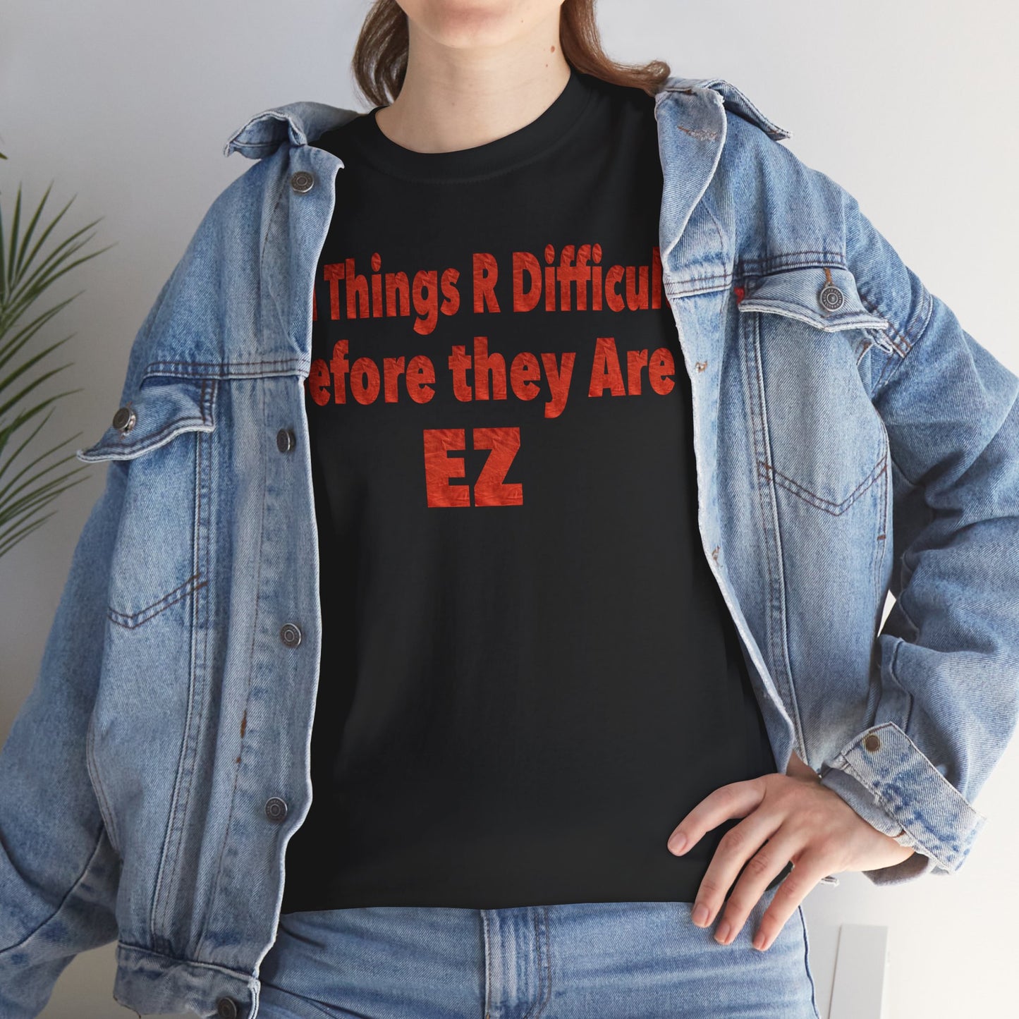 Motivational - 'All Things R Difficult Before they Are EZ'