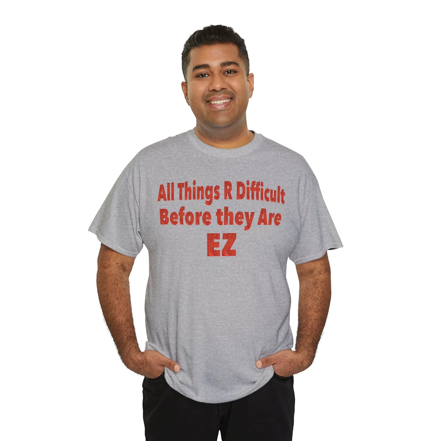 Motivational - 'All Things R Difficult Before they Are EZ'