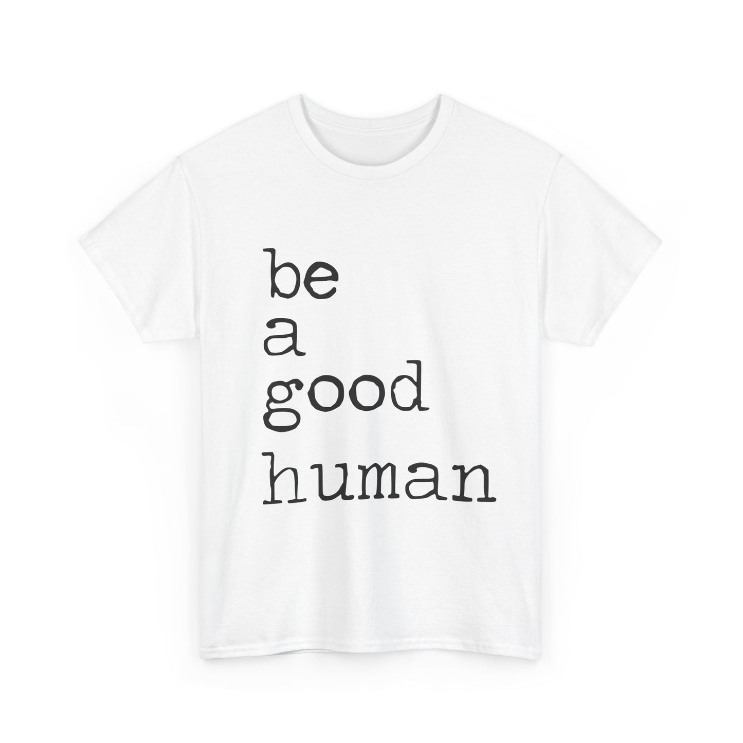Be a Good Human