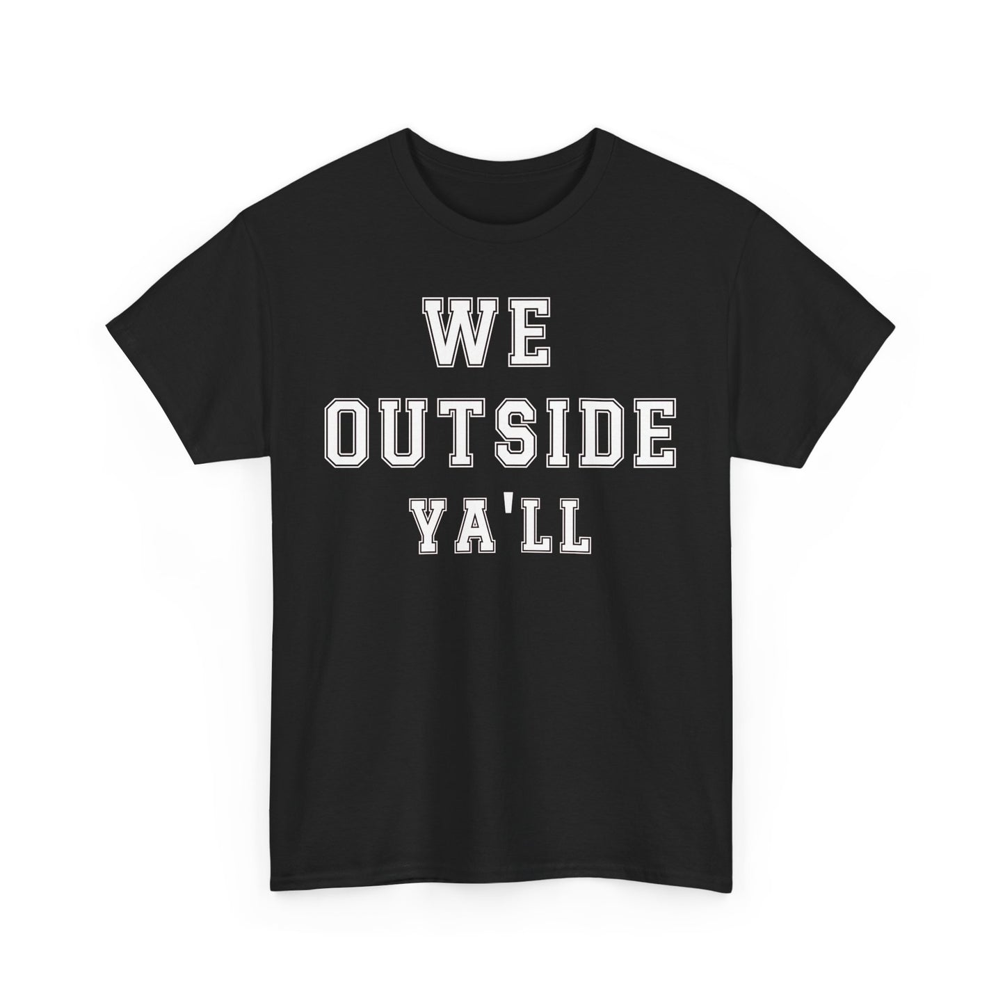 We Outside Ya"ll