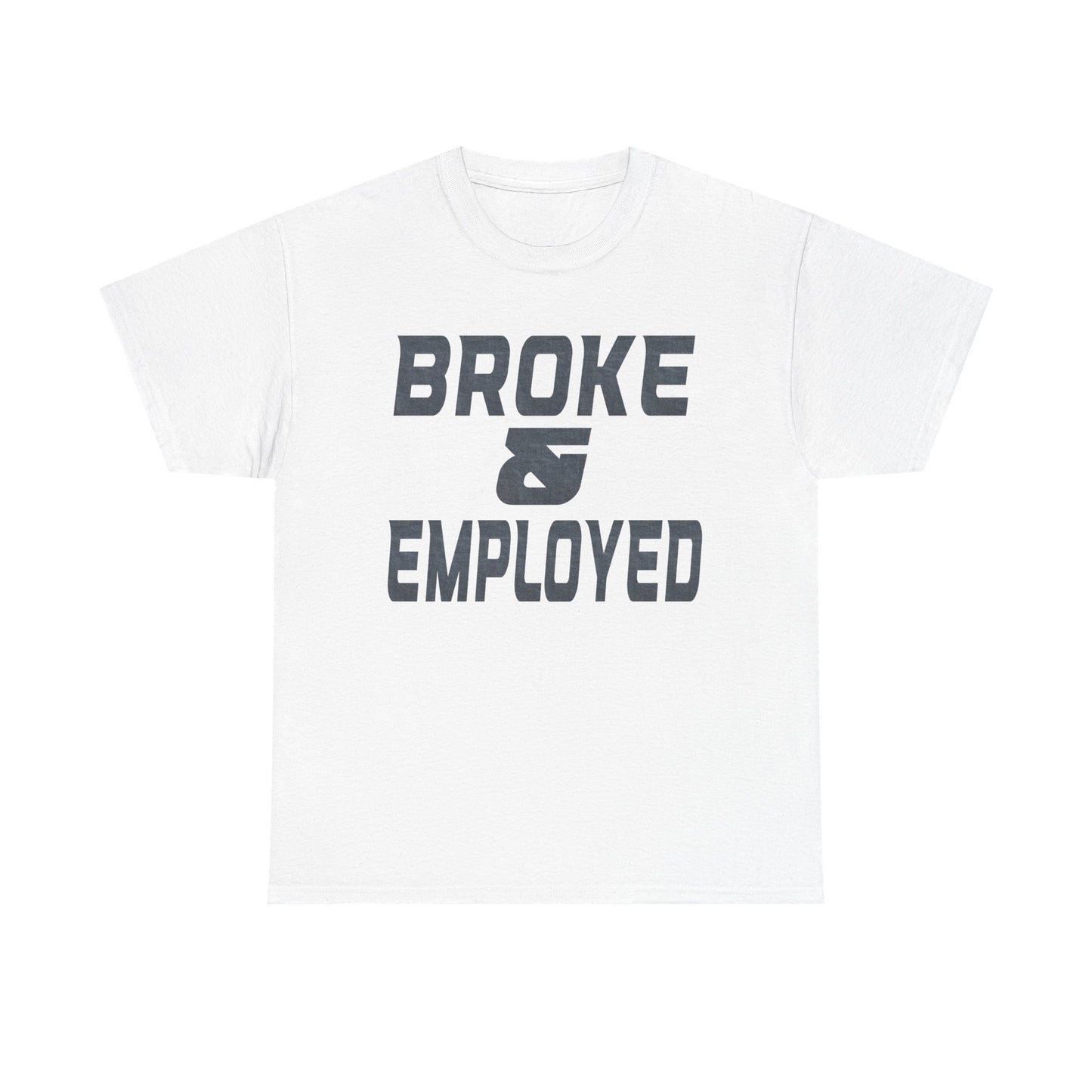 Broke & Employed
