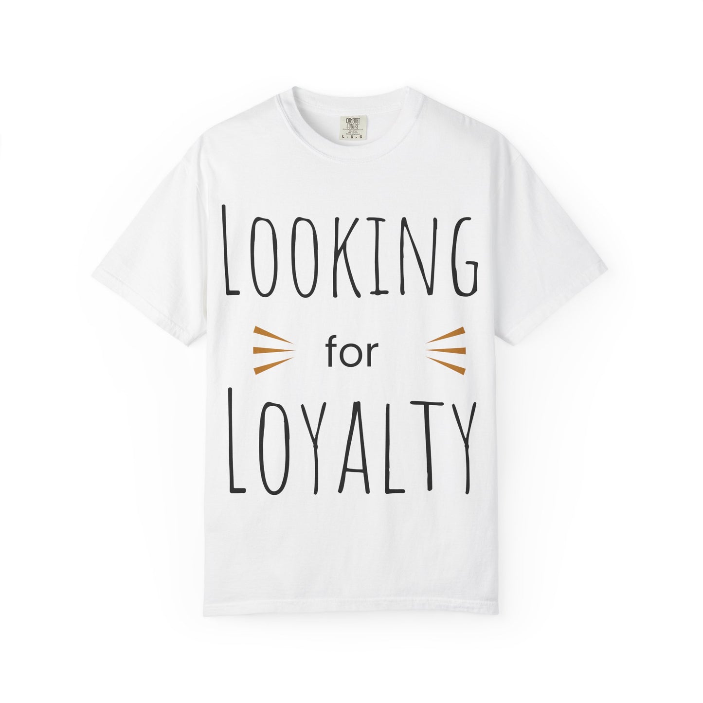 Looking for Loyalty-Dyed T
