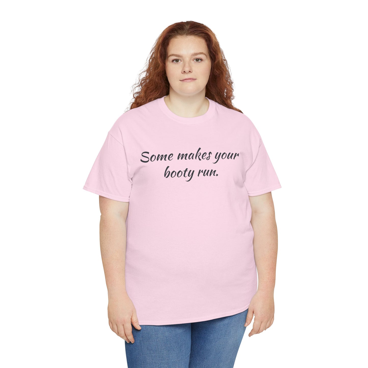 Some makes your booty run